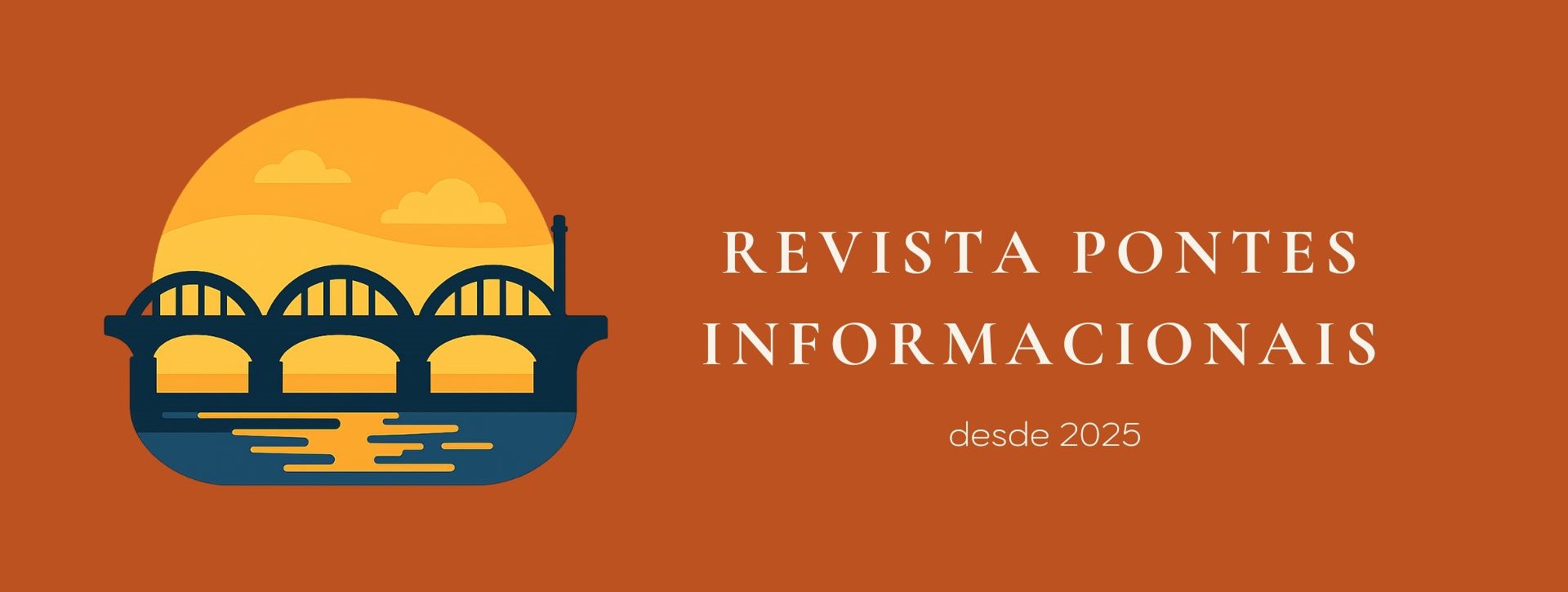 Logotipo da Revista Pontes Informacionais. A imagem apresenta uma ilustração estilizada da Ponte General Osório, com três arcos sobre um rio, retratada em tons escuros que contrastam com um pôr do sol vibrante em amarelo e laranja ao fundo. O céu contém nuvens suaves, e a água reflete as cores do céu. Abaixo da ponte, em letras serifadas brancas sobre um fundo laranja-terra, está escrito: "Revista Pontes Informacionais", seguido da frase "desde 2025".